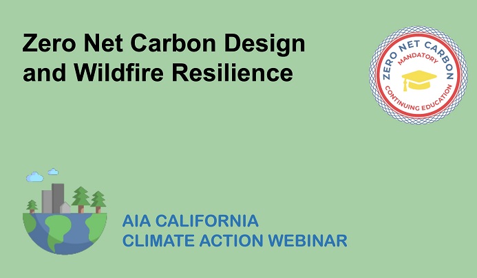 Zero Net Carbon Design and Wildfire Resilience