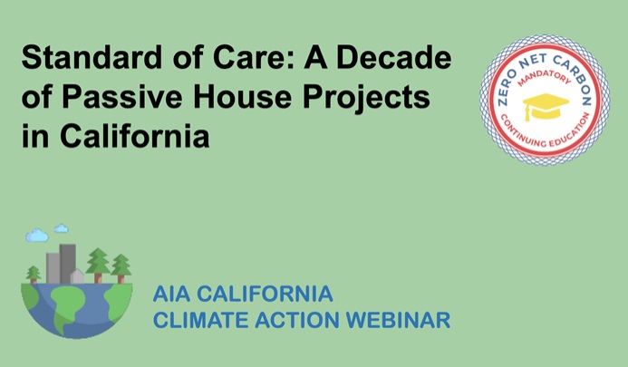 Standard of Care: A Decade of Passive House Projects in California