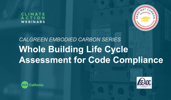 CALGreen Embodied Carbon Series: Whole Building Life Cycle Assessment for Code Compliance