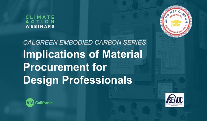 CALGreen Embodied Carbon Series: Implications of Material Procurement for Design Professionals